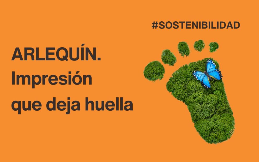 ARLEQUÍN. Impresión que deja huella