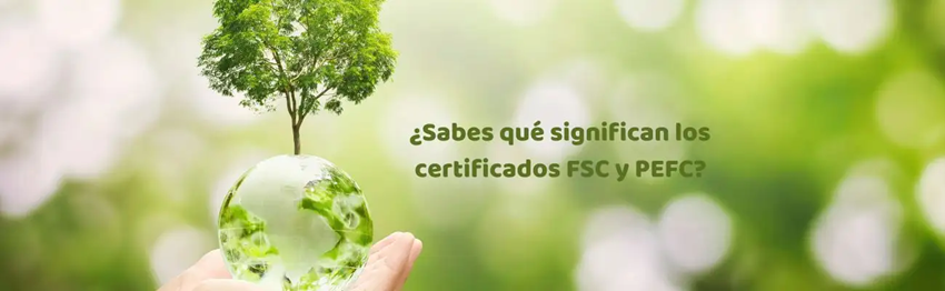 Certificaciones FSC y PEFC-a Impresión Sostenible